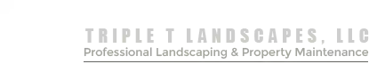 Triple T Landscapes, LLC Triple T Landscapes, LLC